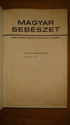 Magyar Sebészet - A Magyar Sebész Társaság tudományos folyóirata 1972/XXV. kötet + Név és tárgymutató