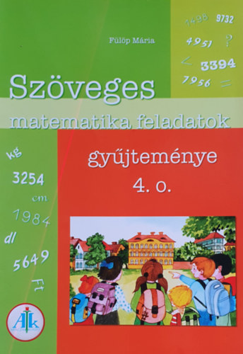 Flp Mria - Szveges matematika feladatok gyjtemnye 4. o.