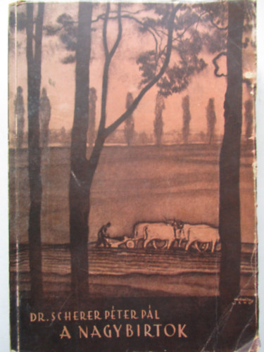 Dr. Scherer Péter Pál - A nagybirtok