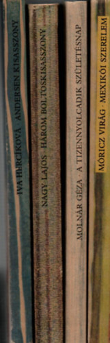 Molnár Géza, Móricz Virág, Iva Herciková Nagy Lajos - 4 db csíkos könyv:Mexikói szerelem +A tizennyolcadik születésnap +Három boltoskisasszony +Andersen kisasszony.