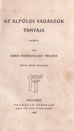 Podmaniczky Frigyes - Az alföldi vadászok tanyája