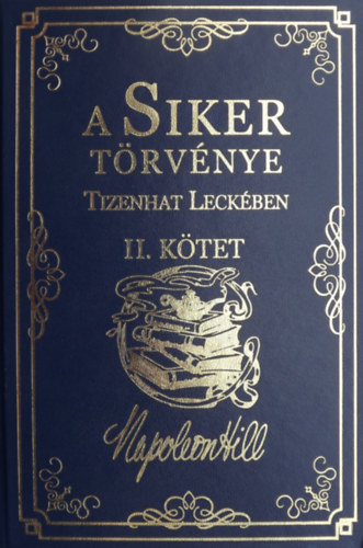 Napoleon Hill - A Siker Trvnye Tizenhat Leckben II. Ktet