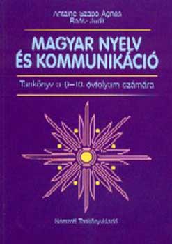 Antaln� Szab� �gnes; Dr. Ra�tz Judit - Magyar nyelv �s kommunik�ci�. Tank�nyv 9-10. �vfolyam