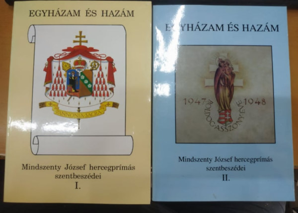 dr. Mindszenty József hercegprímás Bognár Lajos - Egyházam és hazám (Mindszenty József hercegprímás szentbeszédei I-II. )