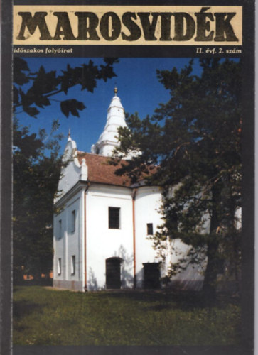 Korell Gertr�d  (szerk.), J�mborn� Balog T�nde (szerk.) Szil�gyi S�ndorn� (szerk.) - Marosvid�k II. �vf. 2. sz�m 2001. augusztus