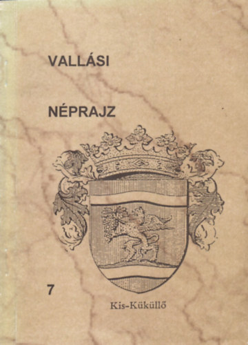 Klls Imola  (szerk.) - Vallsi nprajz 7.: Gylekezeti let s vallsi szoksok a Kklli Reformtus Egyhzmegyben