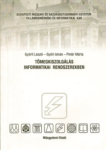 Gyrfi Lszl-Gyri Istvn-Pintr Mrta - Tmegkiszolgls informatikai rendszerekben