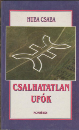 Huba Csaba - Csalhatatlan ufók