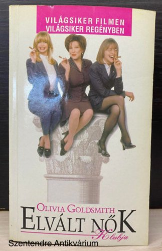 Olivia Goldsmith - Elvált nők klubja - VILÁGSIKER FILMEN, VILÁGSIKER REGÉNYBEN