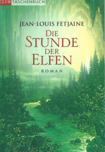 Jean-Louis Fetjaine - Die Stunde der Elfen