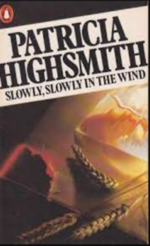 Patricia Highsmith - Slowly, Slowly in the wind
