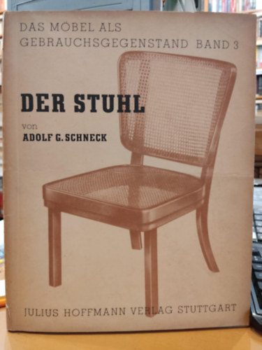 Adolf G. Schneck - Der Stuhl (Das M�bel als Gebrauchsgegenstand Band 3)