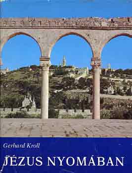 Gerhard Kroll - J�zus nyom�ban