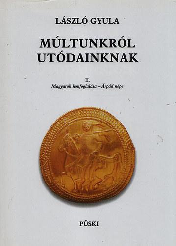 Mltunkrl utdainknak II. - Magyarok honfoglalsa - rpd npe