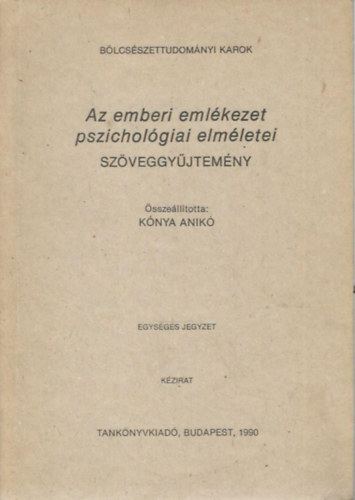 Knya Anik  (sszell.) - Az emberi emlkezet pszicholgiai elmletei