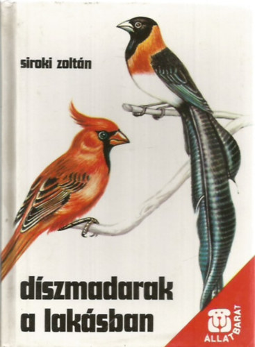 Siroki Zolt�n - D�szmadarak a Lak�sban