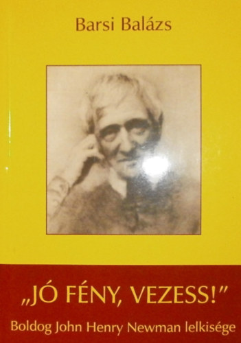 Barsi Bal�zs - "J� f�ny, vezess!"