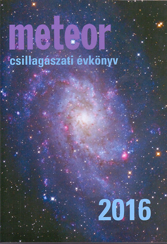 Benk Jzsef; Mizser Attila - Meteor csillagszati vknyv 2016