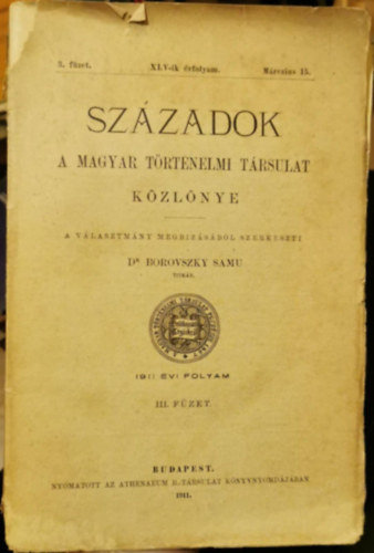Sz�zadok (A Magyar T�rt�nelmi T�rsulat K�zl�nye) 1911 �vi folyam III. f�zet