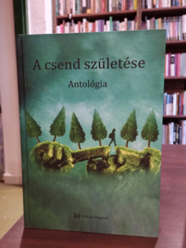 A csend sz�let�se- Antol�gia