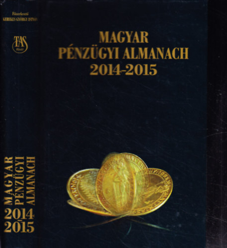 Kerekes Gy�rgy Istv�n  (f�szerk.) - Magyar p�nz�gyi almanach 2014-2015