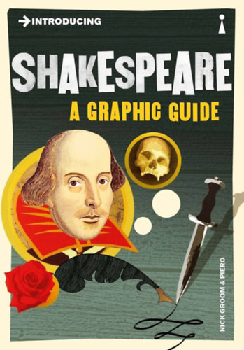 Nick Groom - Introducing Shakespeare: A Graphic Guide