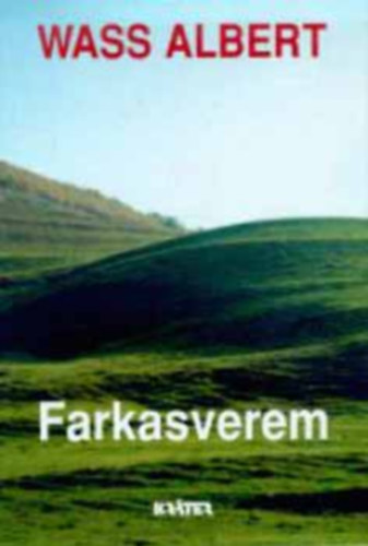 Wass Albert - Farkasverem - Wass Albert �letm�ve 4. k�tet (kem�nyk�t�sben)