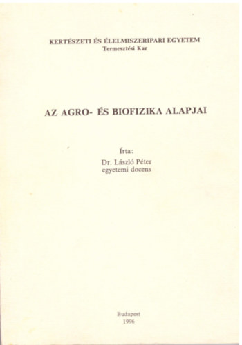 Dr. L�szl� P�ter - Az agro- �s biofizika alapjai