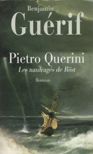 Benjamin Gurif - Pietro Querini : Les naufrags de Rst