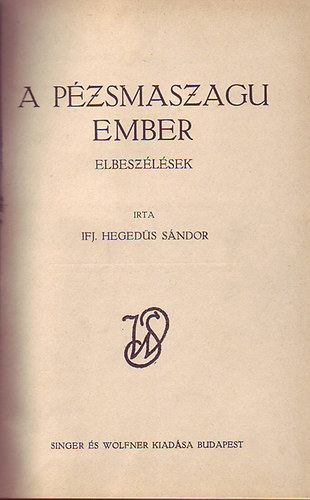 ifj. Hegeds Sndor - A pzsmaszag ember