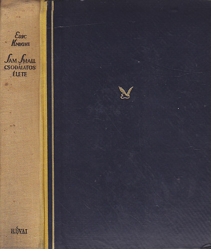 Eric Knight - Sam Small csodlatos lete