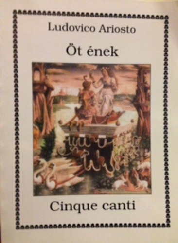 Ludovico Ariosto - Öt ének - Cinque canti