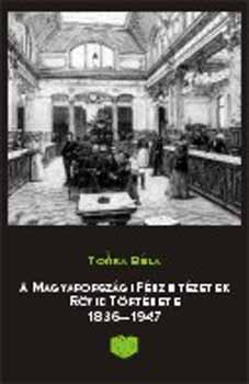 Tomka Béla - A magyarországi pénzintézetek rövid története 1836-1947