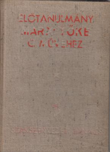 Dienes L�szl� - El�tanulm�ny Marx: -T�ke- - c�m� m�v�hez