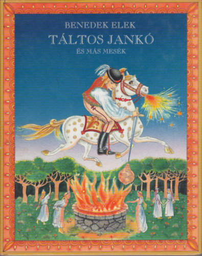 Benedek Elek - Tltos Jank s ms mesk