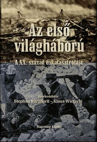 Stephan Burgdorff - Klaus Wiegrefe - Az els vilghbor - A  XX. szzad skatasztrfja