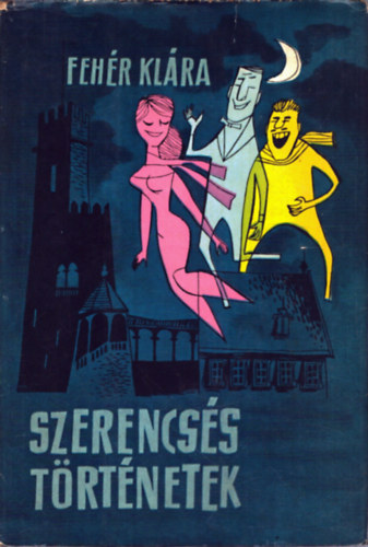 Feh�r Kl�ra - Szerencs�s t�rt�netek