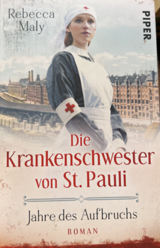 Rebecca Maly - Die Krankenschwester von St. Pauli - Jahre des Aufbruchs