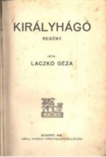 Laczk� G�za - Kir�lyh�g�