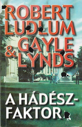 Robert Ludlum; Gayle Lynds - A Hádész-faktor