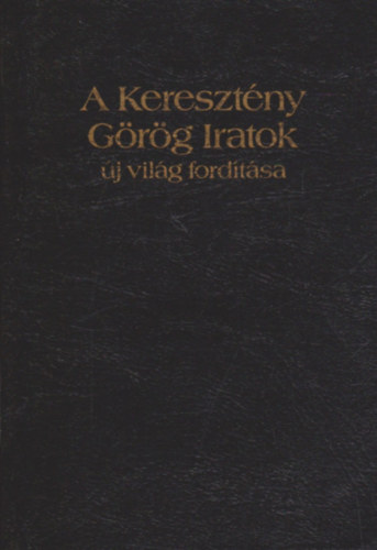 A Keresztény Görög Iratok új világ fordítása