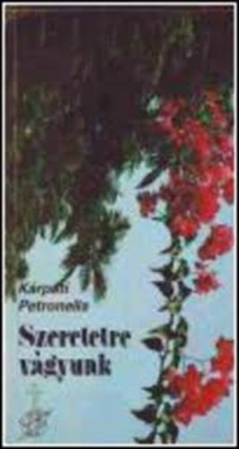 K�rp�ti Petronella - Szeretetre v�gyunk