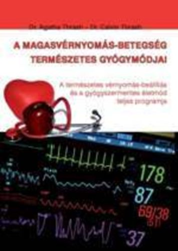 Dr. Agatha Thrash; Dr. Calvin Thrash - A magasvrnyoms-betegsg termszetes gygymdjai