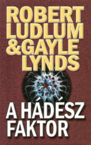 Robert Ludlum Gayle Lynds - A H�d�sz faktor