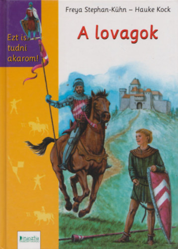 Freya-Kock, H.; Freya Stephan-K�hn K�hn - A lovagok