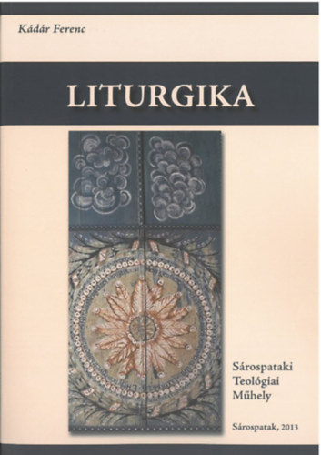 Kádár Ferenc - Liturgika