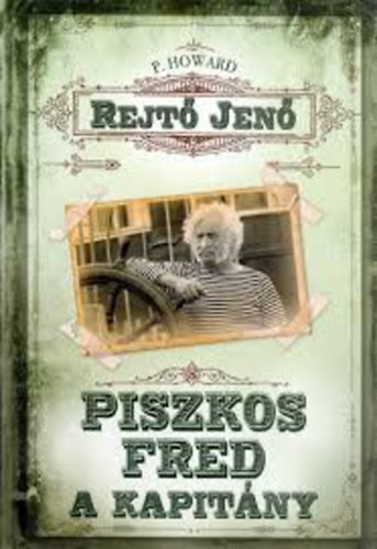 Rejt� Jen� - Piszkos Fred, a kapit�ny