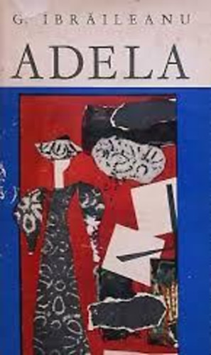Garabet Ibraileanu - Adela (Tredk Emil Codrescu napljbl)