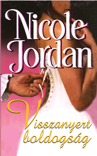 Nicole Jordan - Visszanyert boldogs�g