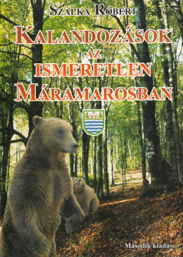 Szálka Róbert - Kalandozások az ismeretlen Máramarosban